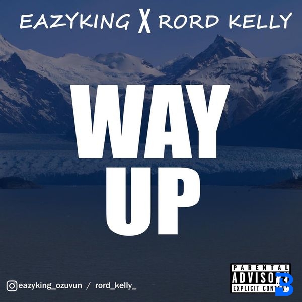 EAZYKING – WAY UP ft. RORD KELLY