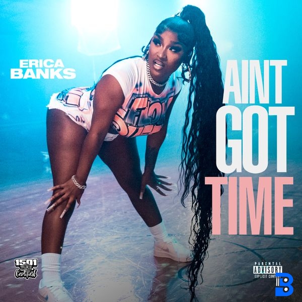 Erica Banks – Aint Got Time