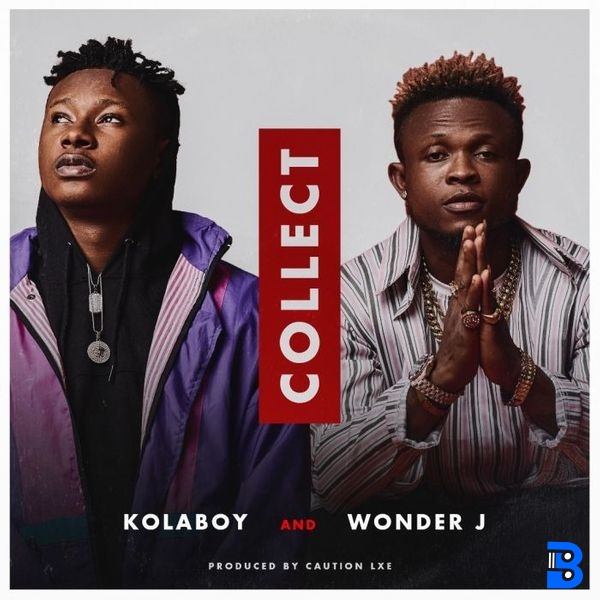 kolaboy – Collect ft. wonder j