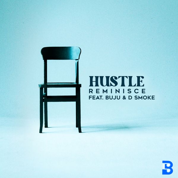 Reminisce – Hustle ft. Buju & D Smoke