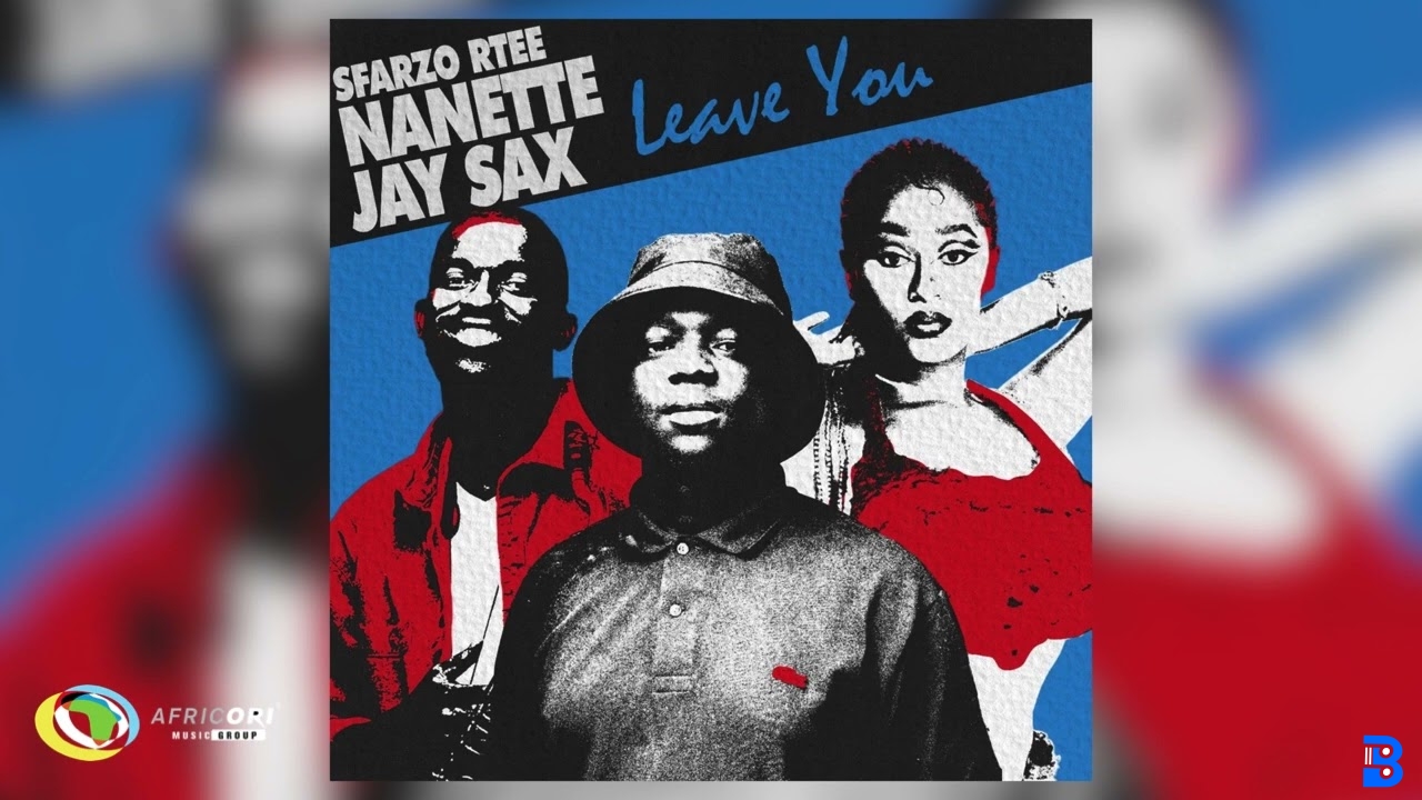 Sfarzo Rtee – Leave You [ Ft Nanette and Jay Sax]