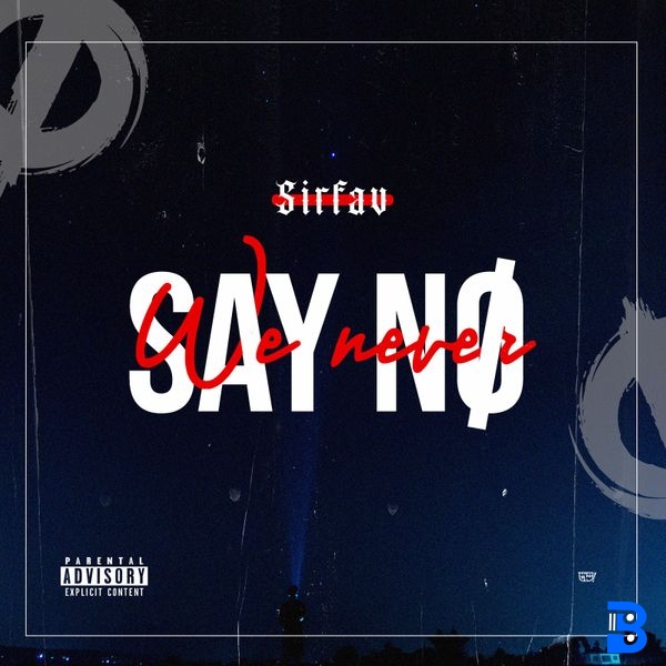 SirFav – We Never Say No