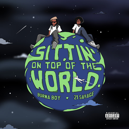 Burna Boy – Sittin' On Top Of The World Ft. 21 Savage