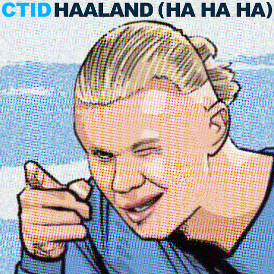 CTID – Haaland (Ha Ha Ha)