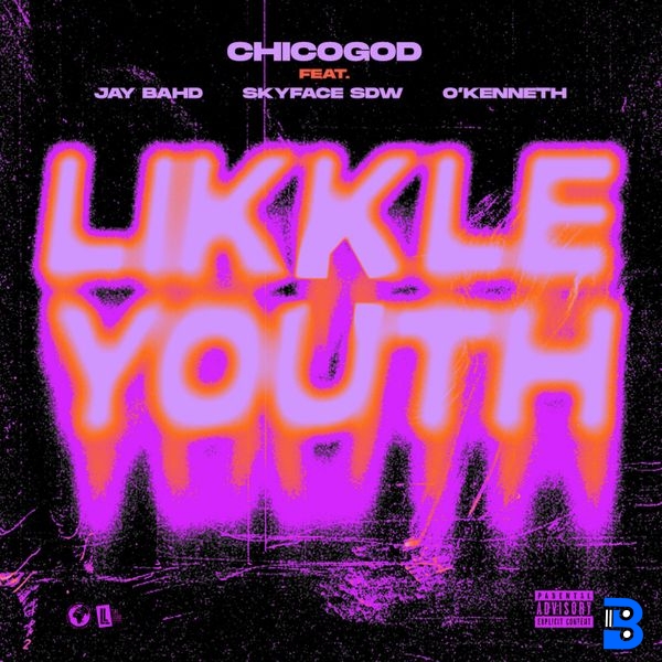 Chicogod – Likkle Youth ft. Jay Bahd, Skyface SDW & O'Kenneth