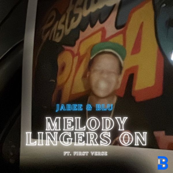 Jabee – MELODY LINGERS ON ft. Blu & 1st Verse