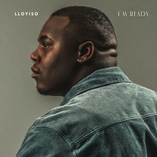 Lloyiso – I'm Ready