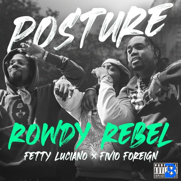 Rowdy Rebel – Posture ft. Fetty Luciano & Fivio Foreign