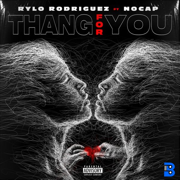Rylo Rodriguez – Thang For You ft. NoCap