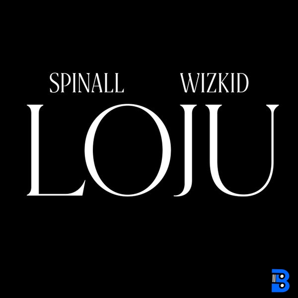 SPINALL – Loju ft. Wizkid