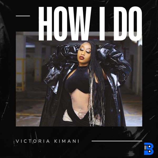 Victoria Kimani – How I Do