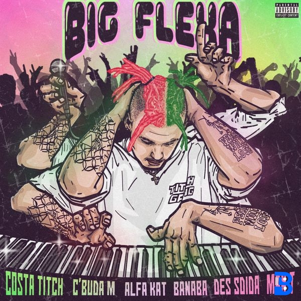 Costa Titch – Big Flexa ft. Sdida, Alfa Kat, Man T, C'buda M & Banaba Des