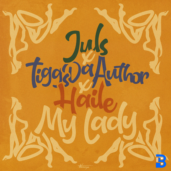 Juls – My Lady ft. Haile & Tiggs Da Author