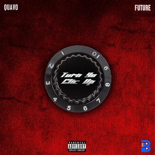 Quavo – Turn Yo Clic Up ft. Future