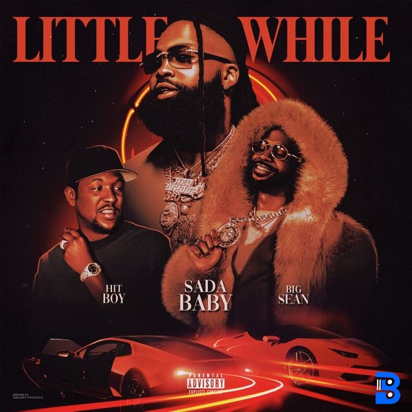 Sada Baby – Little While ft. Big Sean & Hit-Boy