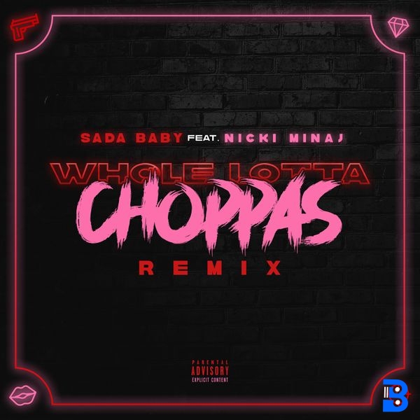 Sada Baby – Whole Lotta Choppas (Remix) [feat. Nicki Minaj] ft. Nicki Minaj