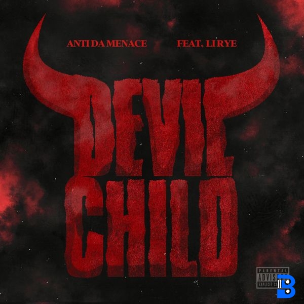 Anti Da Menace – Devil Child ft. Li Rye