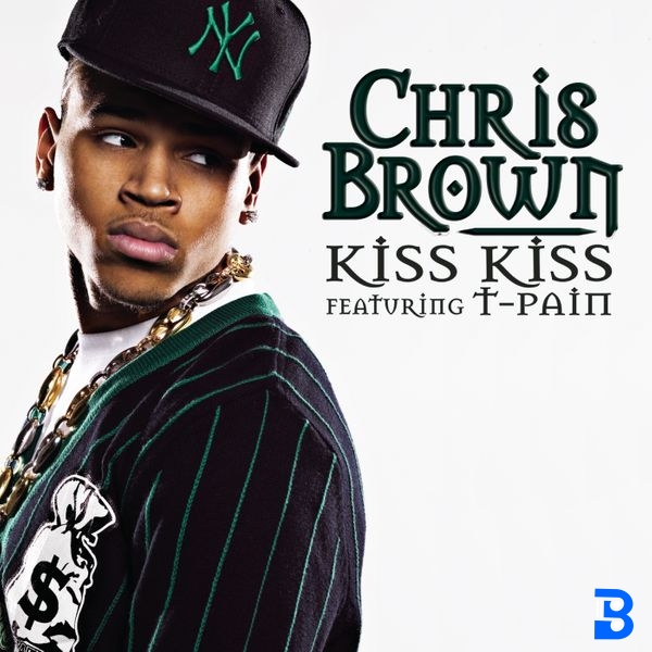 Chris Brown – Kiss Kiss ft. T-Pain
