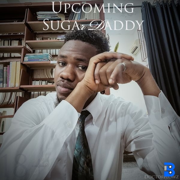 DoctorFlowz – Upcoming Sugar Daddy