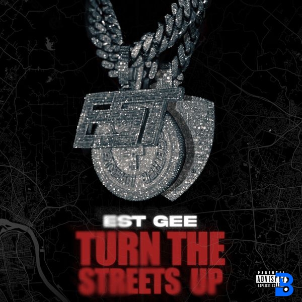 EST Gee – TURN THE STREETS UP