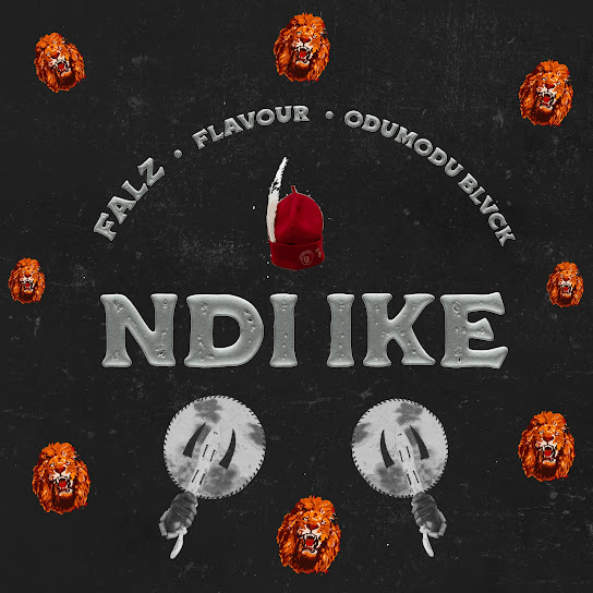 Falz – NDI IKE ft Flavor & ODUMODUBLVCK