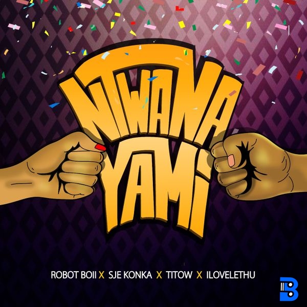 Robot Boii – Ntwana Yami ft. Nhlonipho, Yithi Sonke, Ilovelethu, Titow & Sje Konka