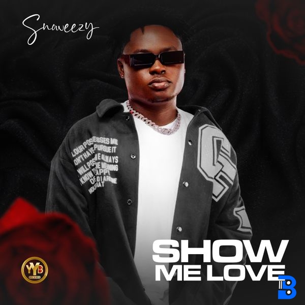 Snoweezy – Show Me Love