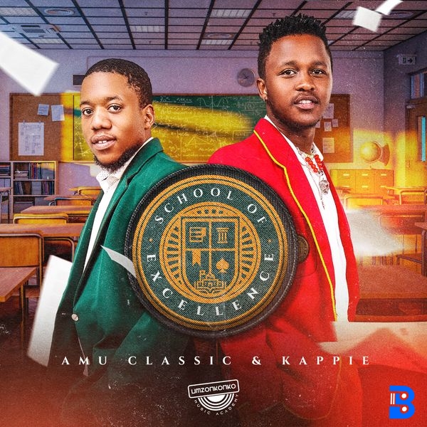 Amu Classic – School Of Excellence ft. Kappie