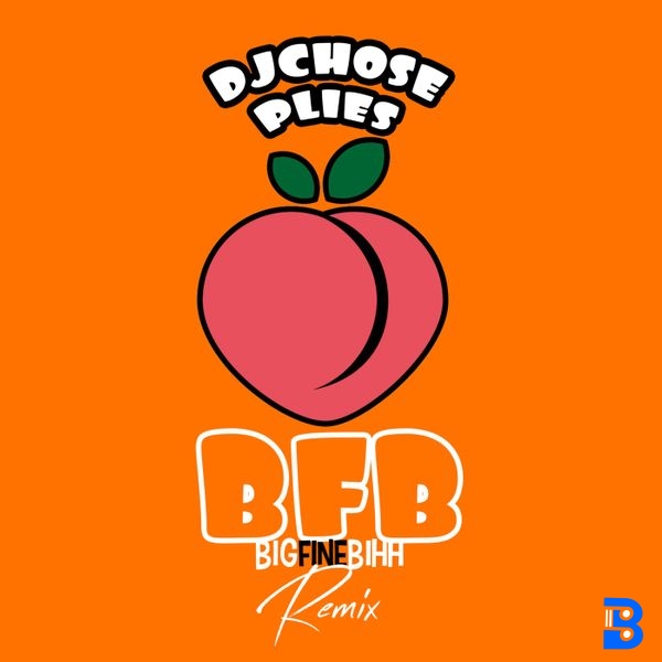 DJ Chose – BFB (Remix) ft. Plies