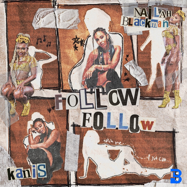 Nailah Blackman – Follow Follow ft. KANIS