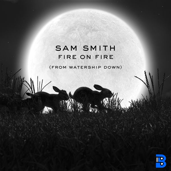 Sam Smith – Fire On Fire (From "Watership Down")