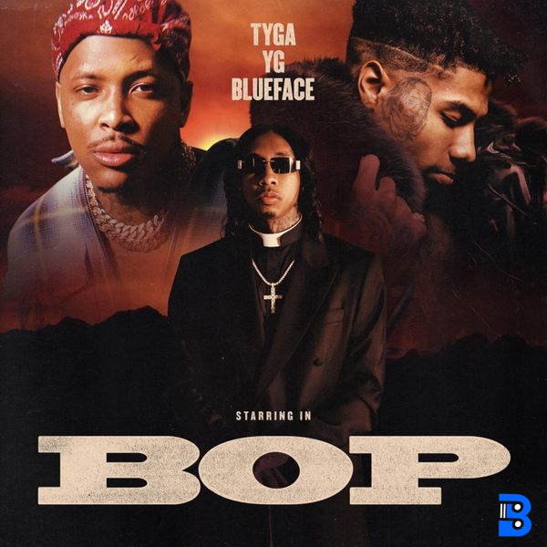 Tyga – Bop ft. YG & Blueface