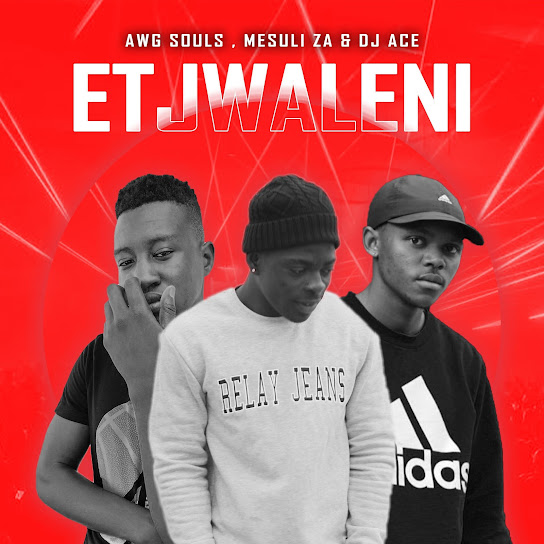 AWG Souls – Etjwaleni ft. Mesuli ZA & DJ Ace