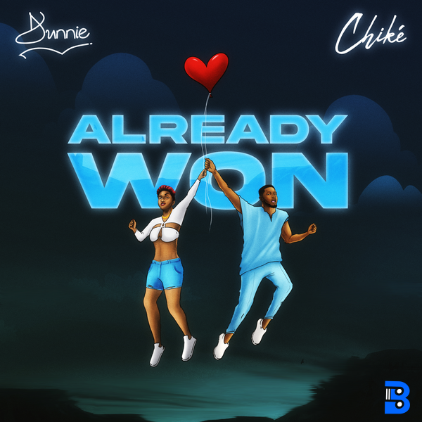 Dunnie – Already Won ft. Chike