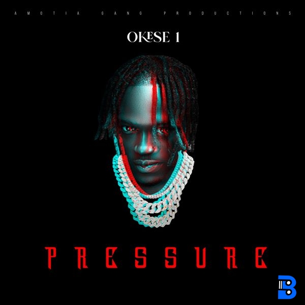 Okese1 – Pressure