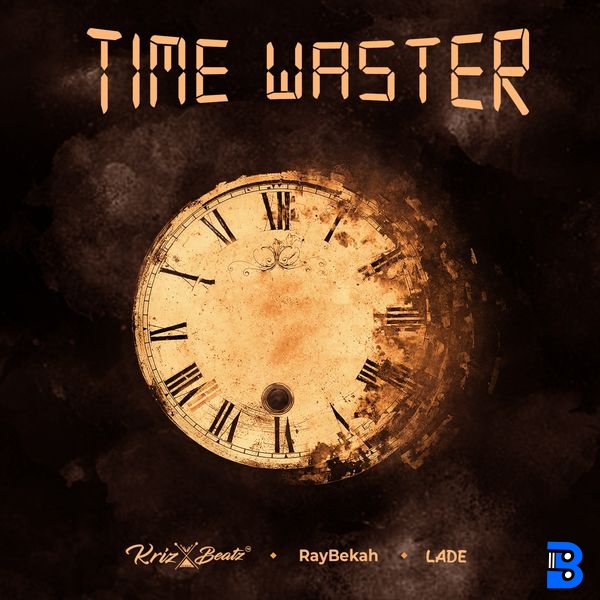Krizbeatz – Time Waster ft. Ladé & Raybekah