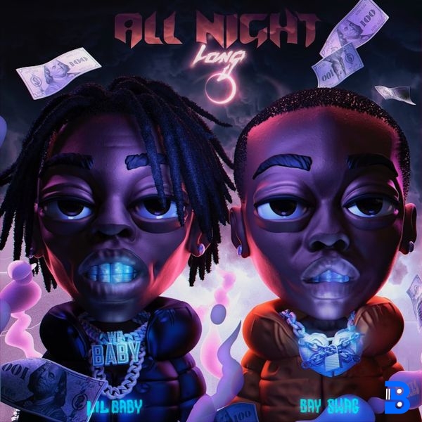Bay Swag – All Night Long ft. Lil Baby