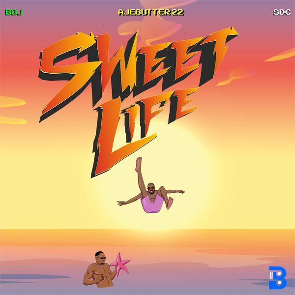 Boj – Sweet Life ft. Ajebutter22 & Show Dem Camp