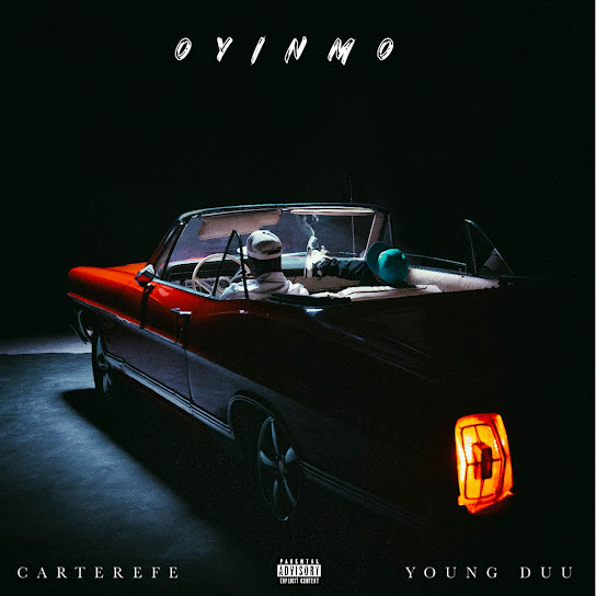Carterefe – Oyinmo ft Young Duu