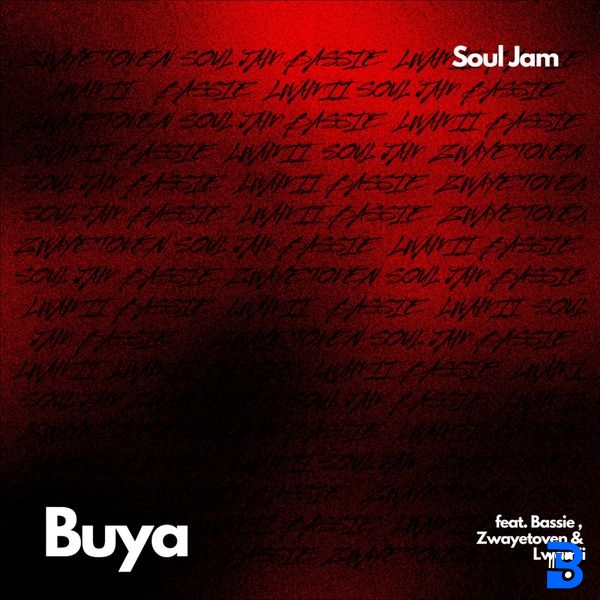 Soul Jam – Buya ft. Bassie, Lwamii & Zwayetoven