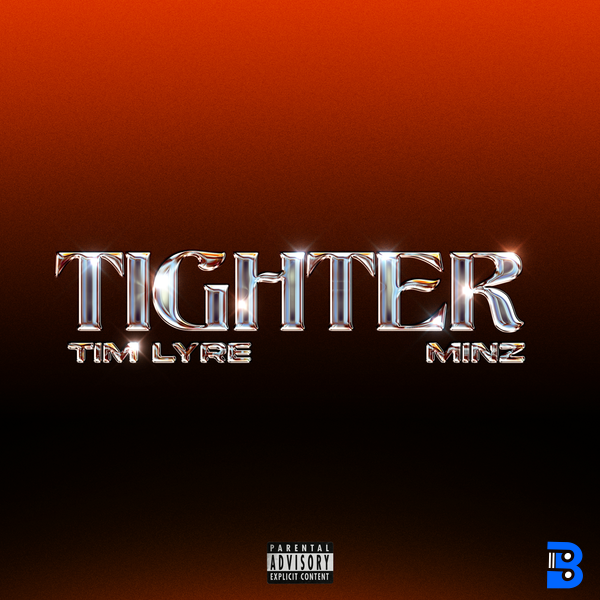 Tim Lyre – Tighter ft. Minz