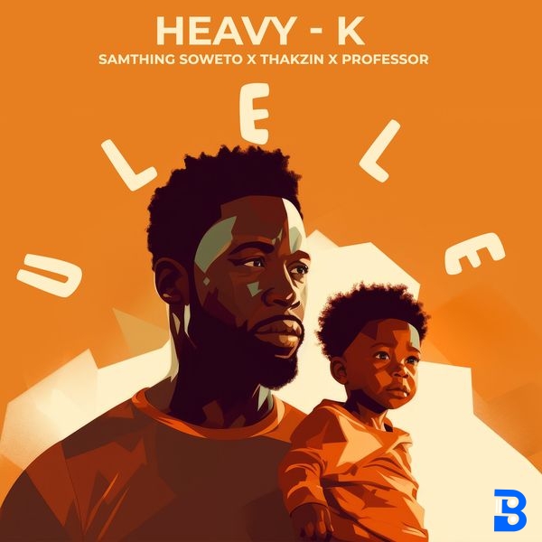 Heavy-K – Ulele ft. Samthing Soweto, Thakzin & Professor