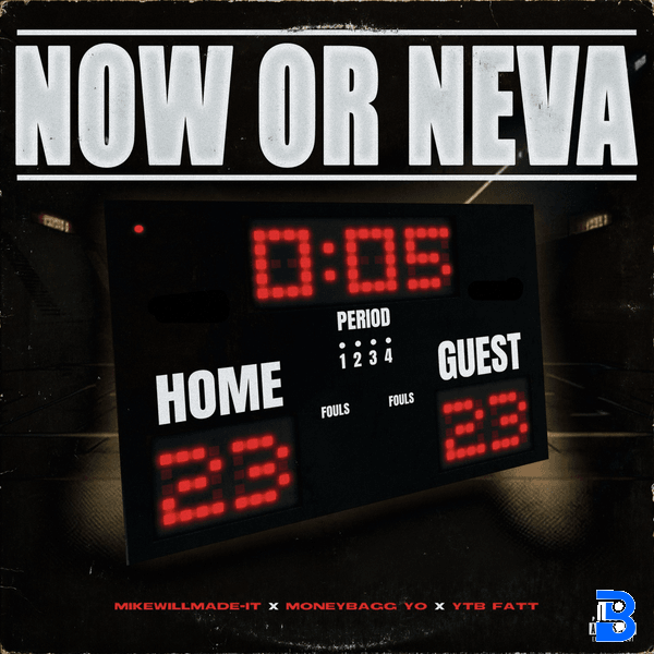 Mike WiLL Made-It – Now or Neva ft. Moneybagg Yo & YTB Fatt