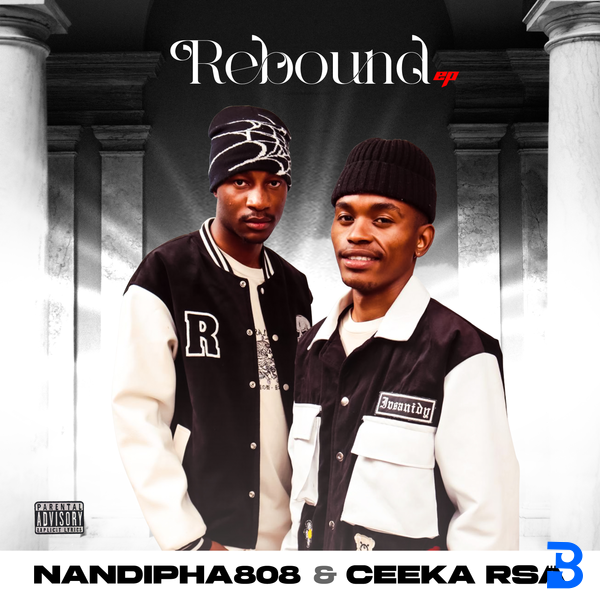 Nandipha808 – Rebound ft. Ceeka RSA, TriggaPablo & KING911