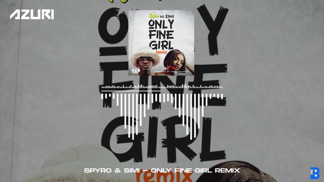 Spyro – Only Fine Girl (Remix) ft. Simi