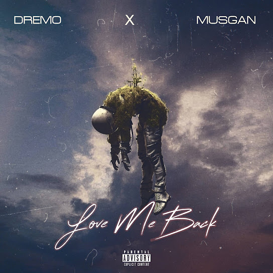 Dremo – Love Me Back ft Musgan