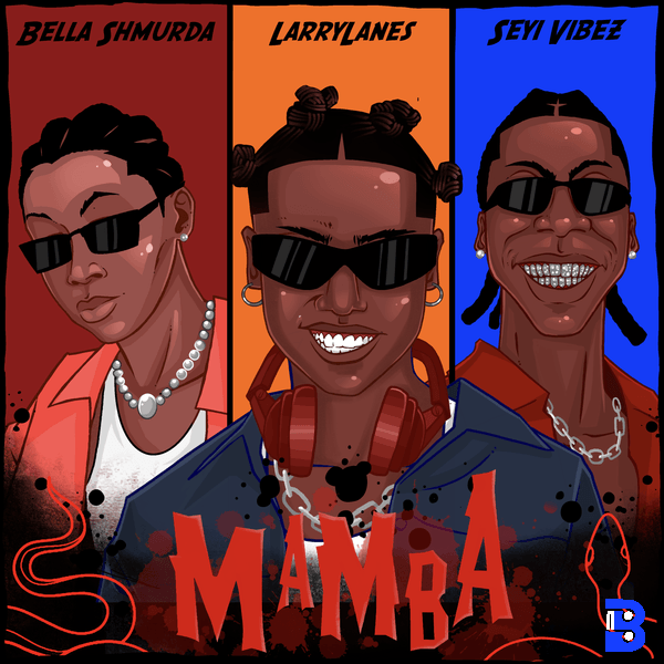 Larrylanes – Mamba ft. Seyi Vibez & Bella Shmurda