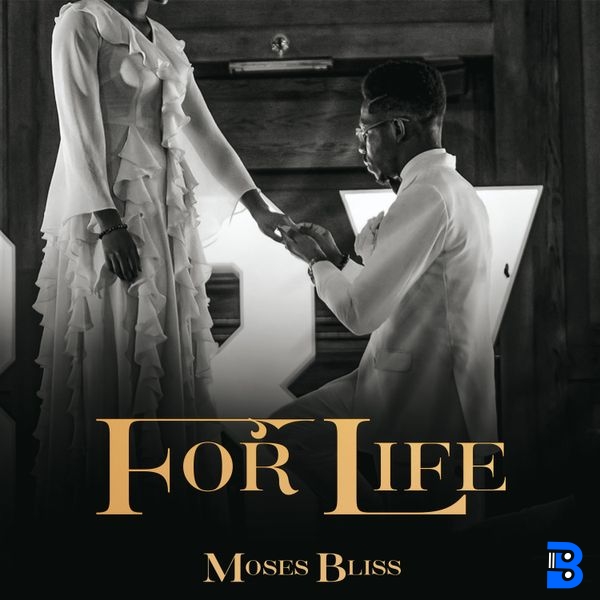 Moses Bliss – For Life