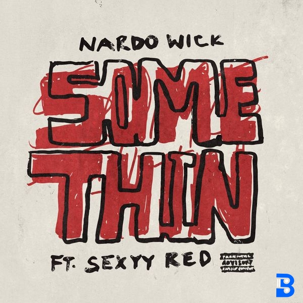 Nardo Wick – Somethin' ft. Sexyy Red