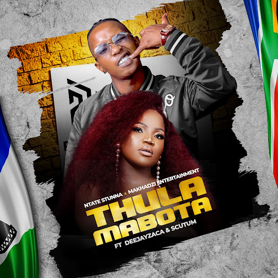 Ntate Stunna – Thula Mabota ft. Makhadzi Entertainment, DeejayZaca & Scutum